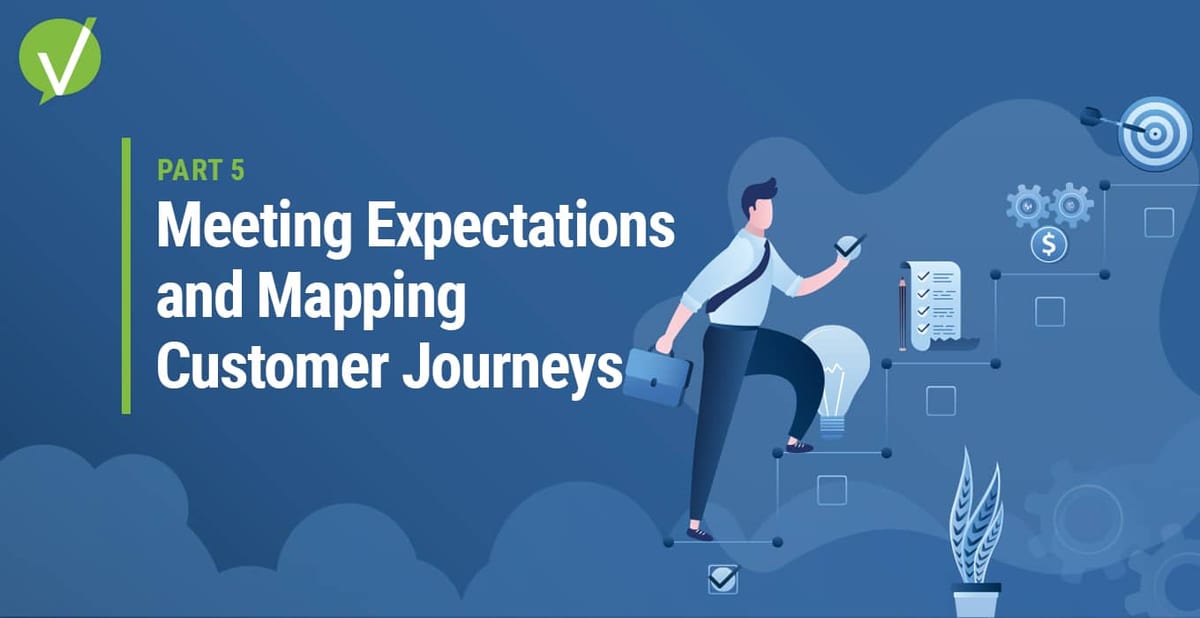 Meeting Customer Expectations and Mapping Customer Journeys