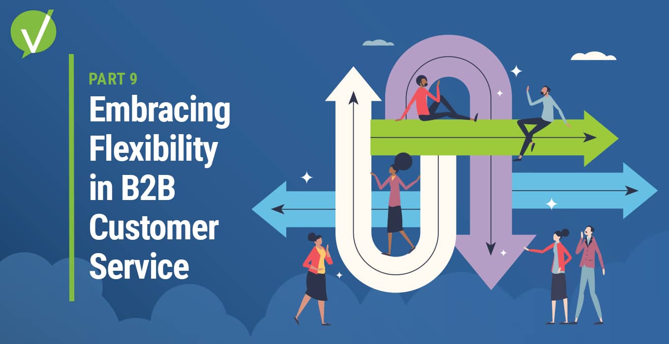 Embracing Flexibility: A Key Driver for Transforming B2B Customer Service