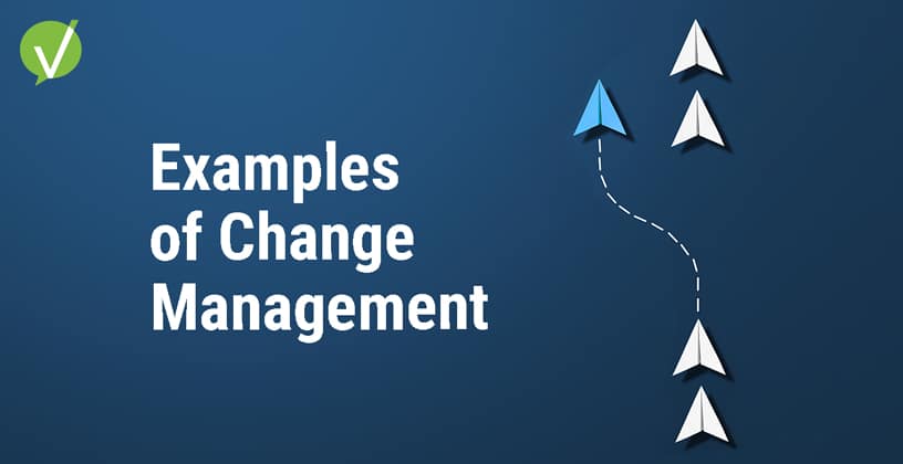 What is an Example of Change Management? View Real-world Examples