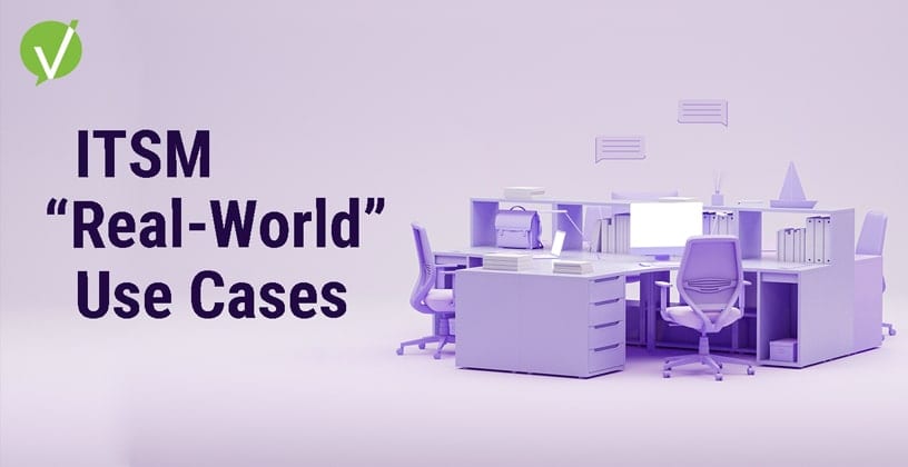 ITSM Use Cases: Real-World Scenarios