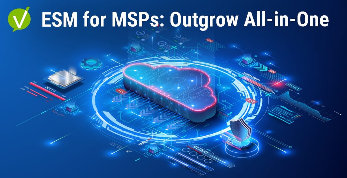 Enterprise Service Management Software for MSPs: Outgrow All-in-One