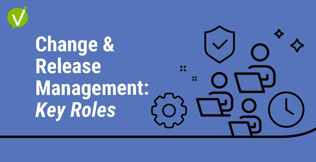 Change and Release Management: Clarifying Key Roles