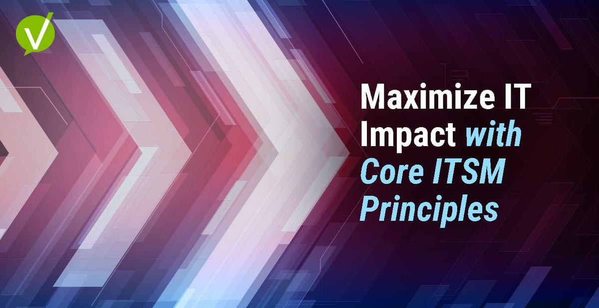 Essential ITSM Principles for Achieving Effective IT Management