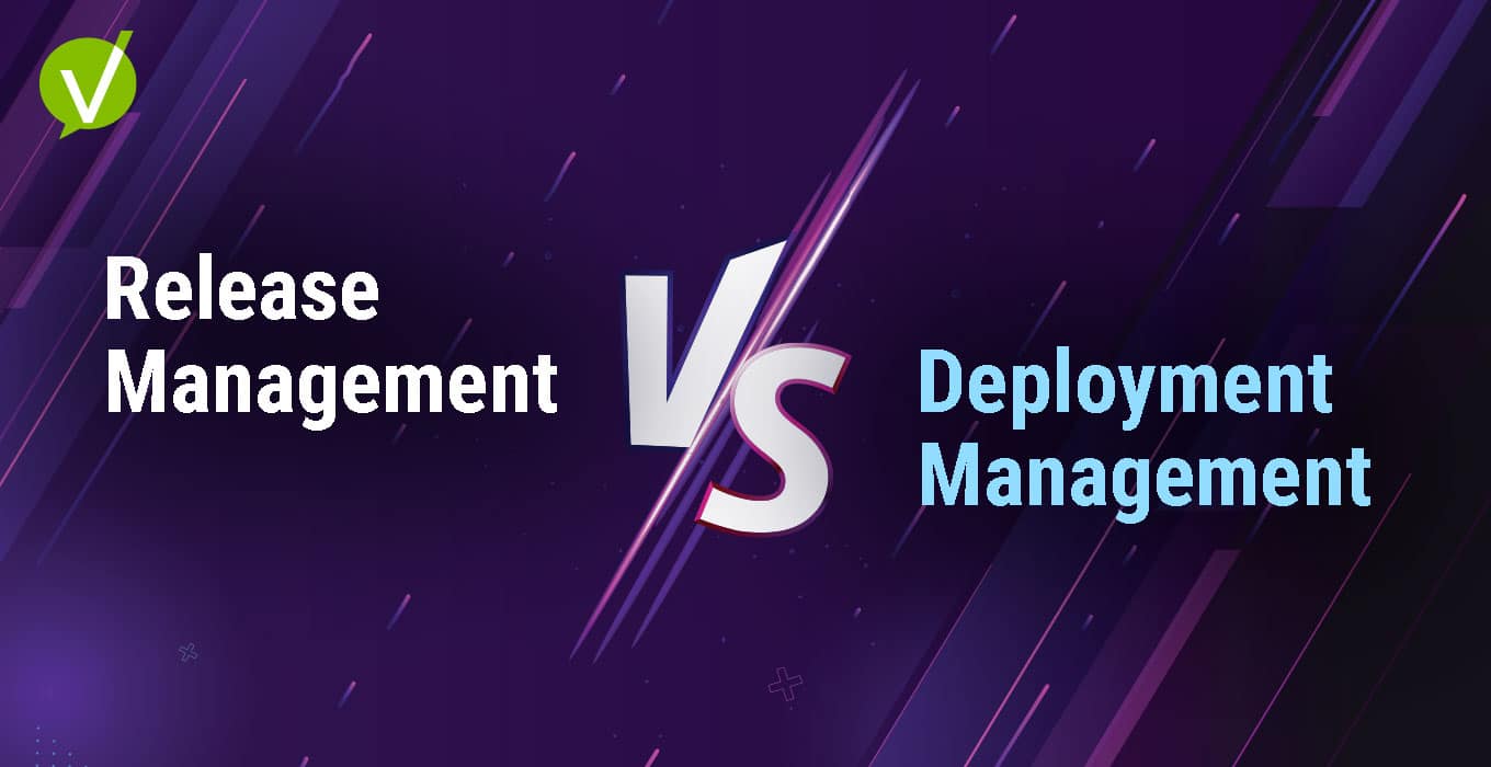 Why Does ITIL 4 Break Apart Release Management vs Deployment Management