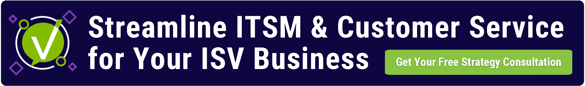 Blue and green banner with bold text highlighting ITSM benefits for ISVs, emphasizing automation, customer service efficiency, and streamlined service management. A call-to-action button invites users to get a free ITSM strategy consultation.