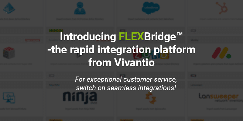Vivantio Launches FLEXBridge™ for Superior Customer Service Integrations