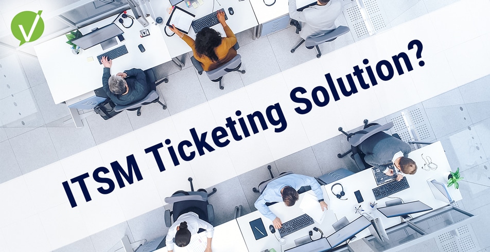 What is an ITSM Ticketing Solution? Streamlining Support.